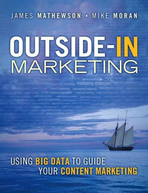 OutsideIn Marketing: Using Big Data to Guide your Content Marketing (IBM Press),Used