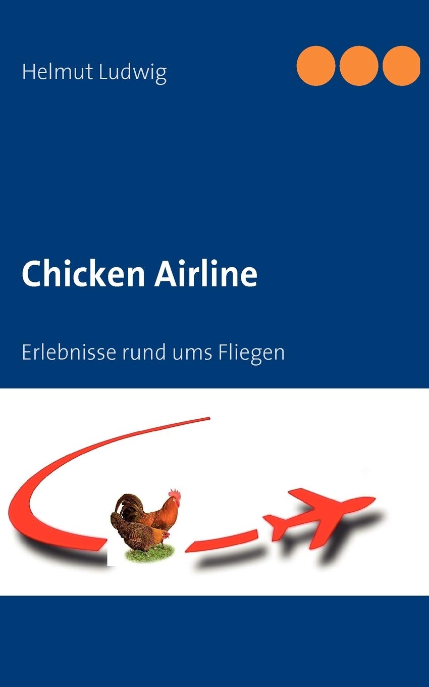 Chicken Airline: Erlebnisse rund ums Fliegen (German Edition),Used