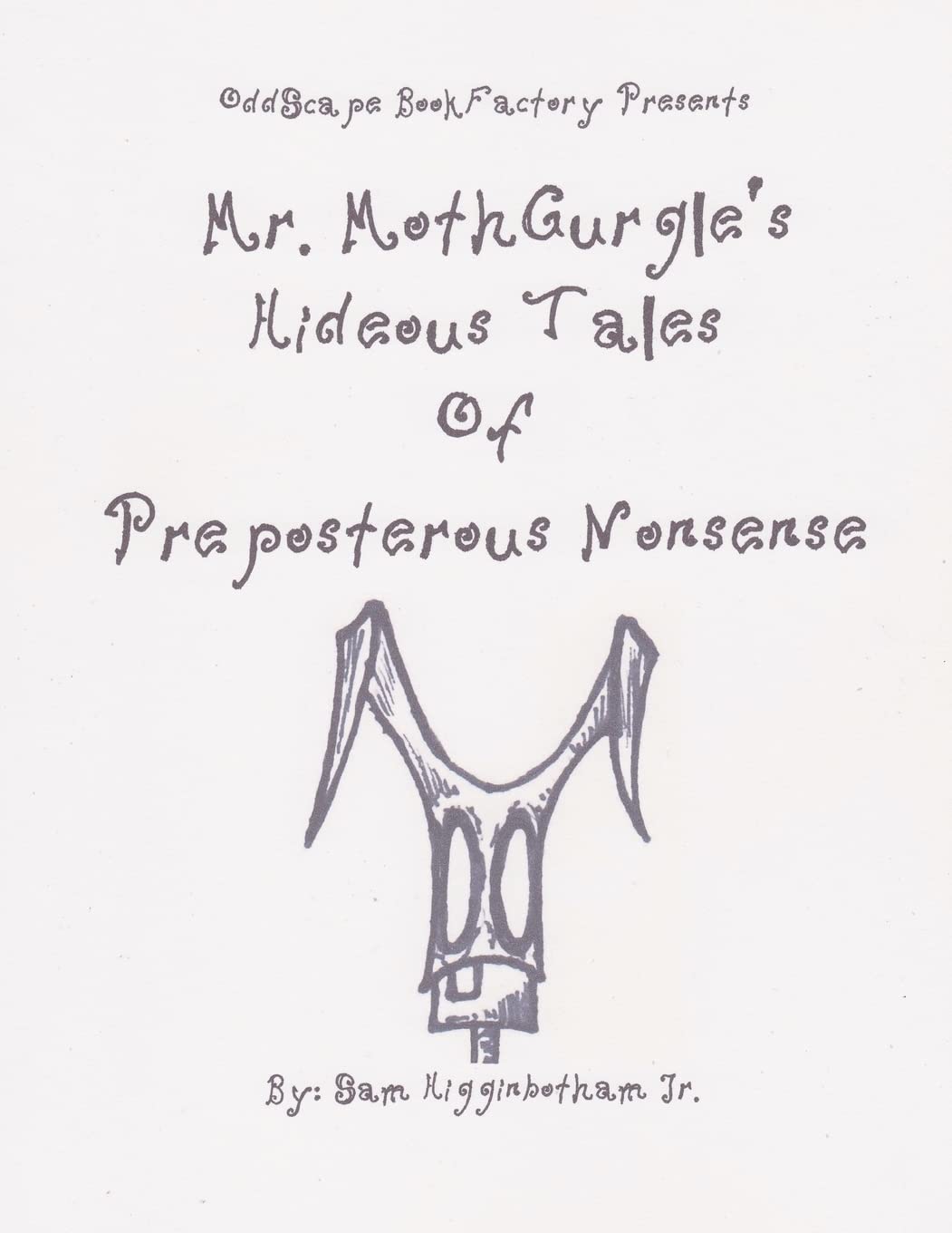Mr. Mothgurgles Hideous Tales Of Preposterous Nonsense,Used