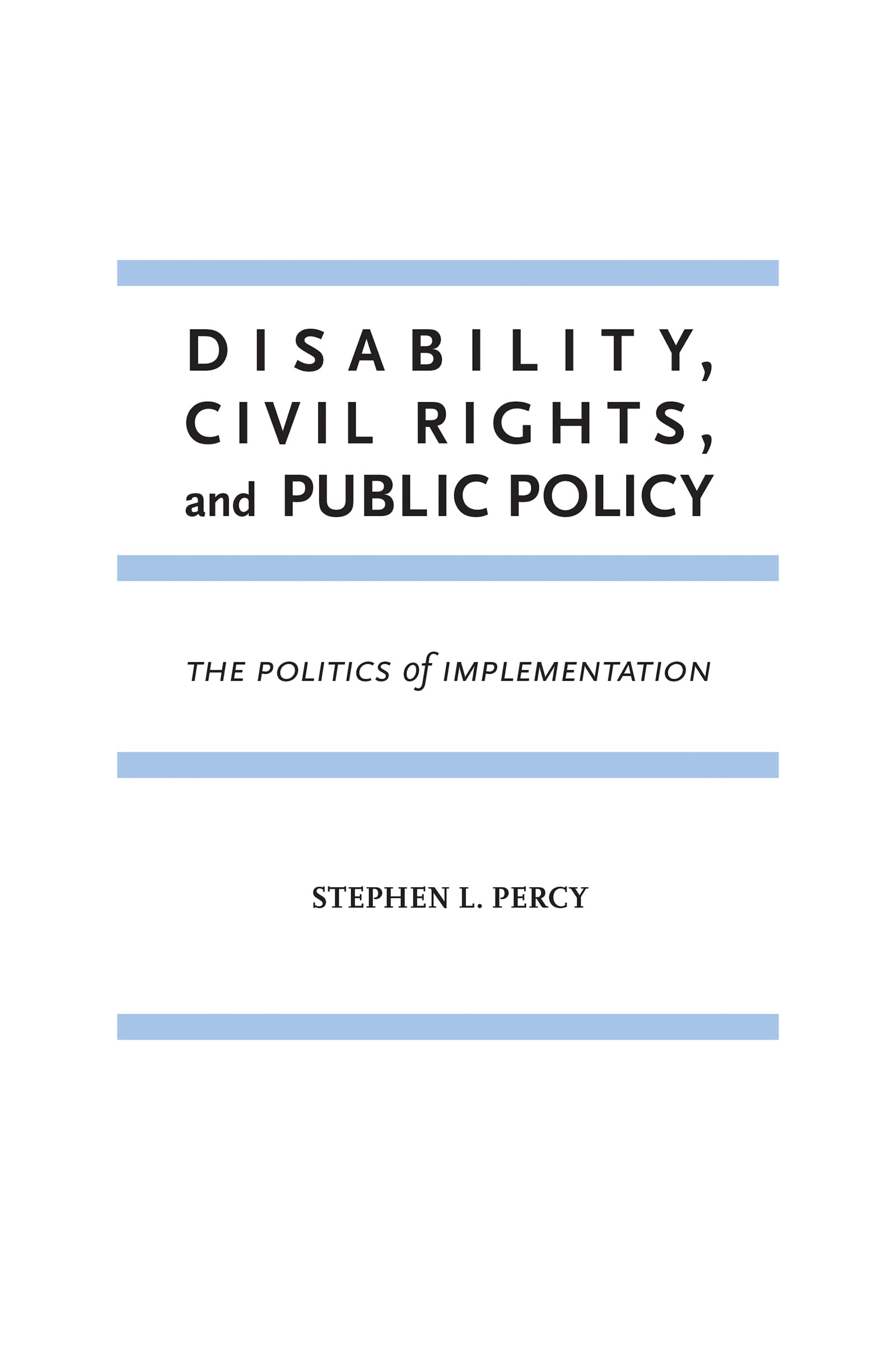 Disability, Civil Rights, And Public Policy: The Politics Of Implementation,Used