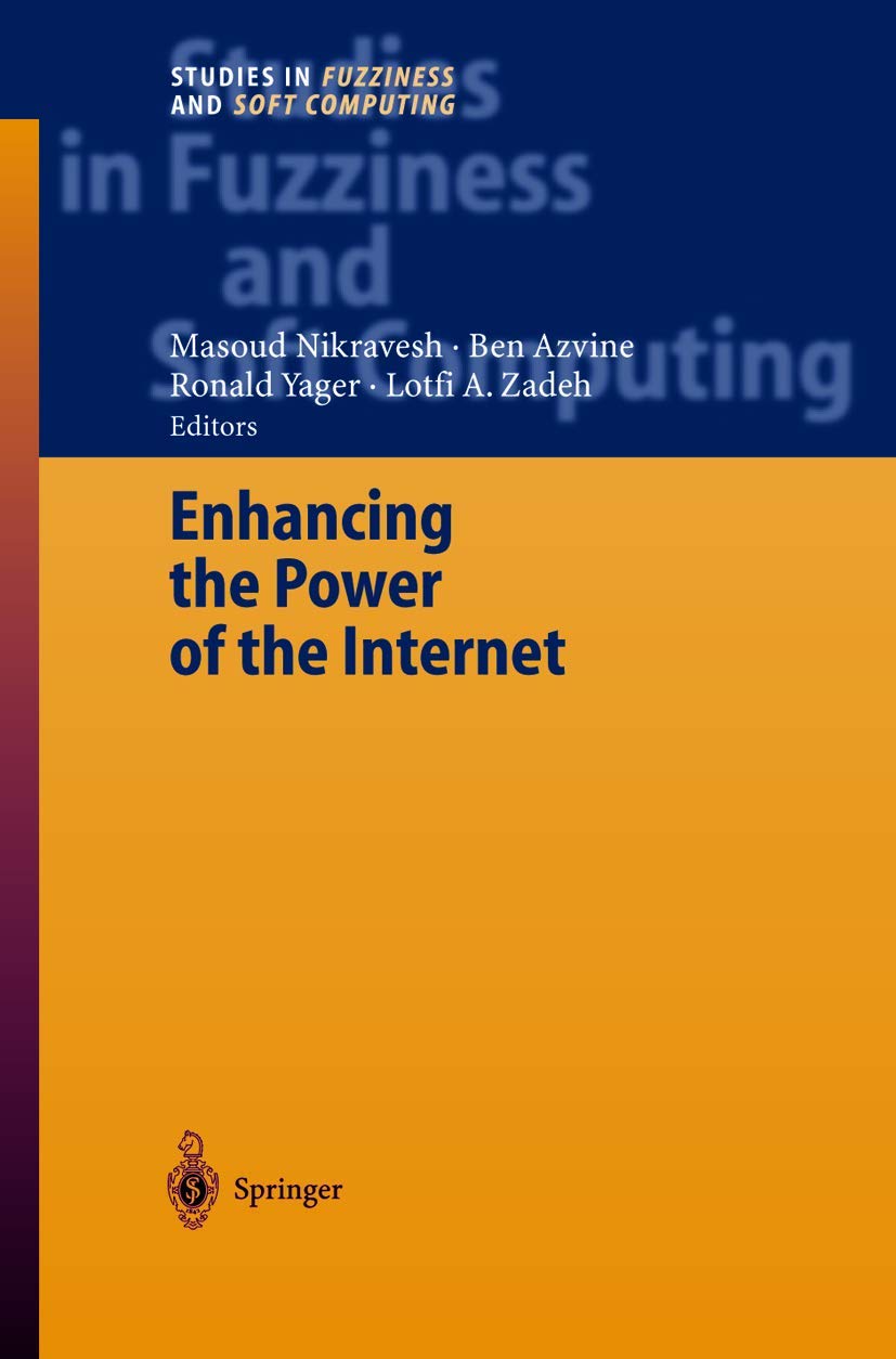 Enhancing the Power of the Internet (Studies in Fuzziness and Soft Computing, 139),Used