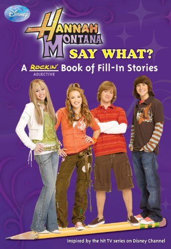 Hannah Montana Say What? A Rockin' Book of FillIn Stories (Say What? FillIn Story),Used