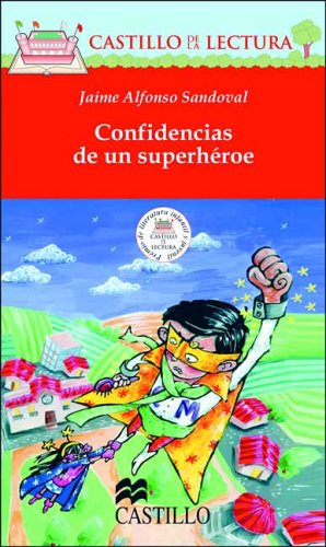 Confidencias de un Superheroe (Castillo De LA Lectura. Serie Roja) (Spanish Edition),Used