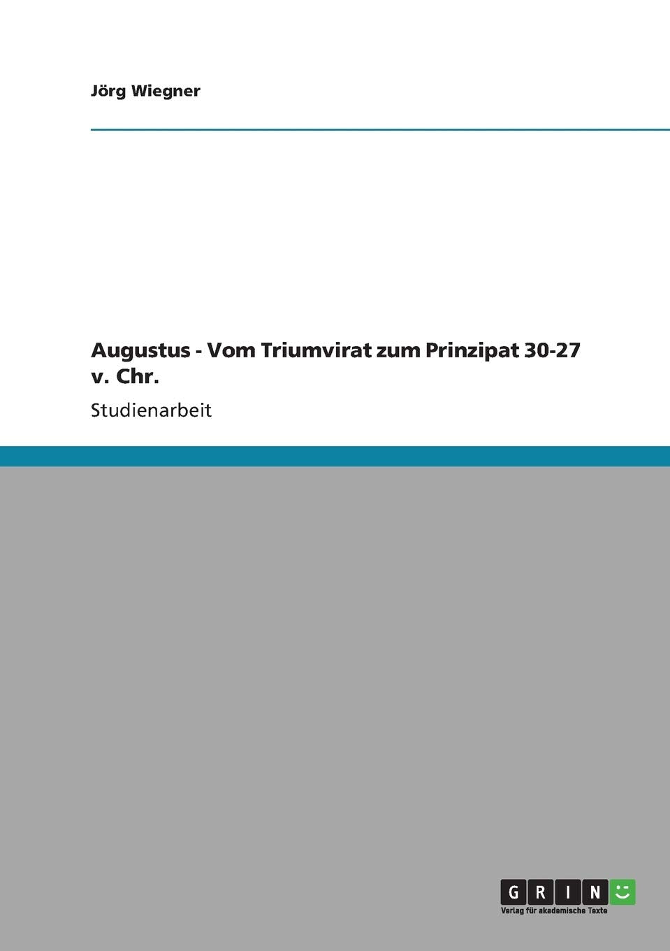 Augustus Vom Triumvirat Zum Prinzipat 3027 V. Chr. (German Edition),Used