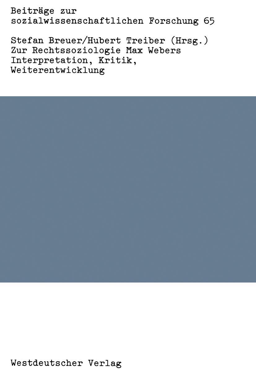Zur Rechtssoziologie Max Webers: Interpretation, Kritik, Weiterentwicklung (Beitrge Zur Sozialwissenschaftlichen Forschung, 65) ,Used