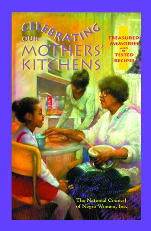 Celebrating Our Mothers' Kitchens: Treasured Memories and Tested Recipes,Used