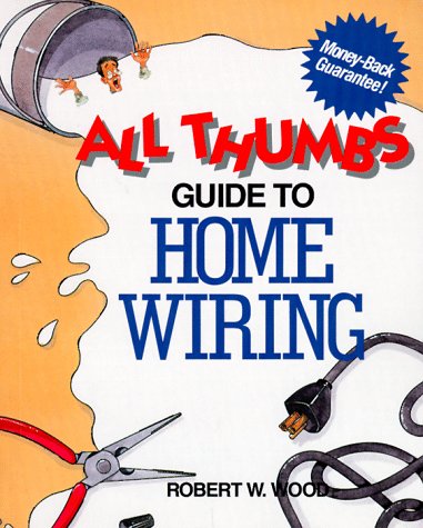 All Thumbs Guide to Home Wiring (All Thumbs Series),Used