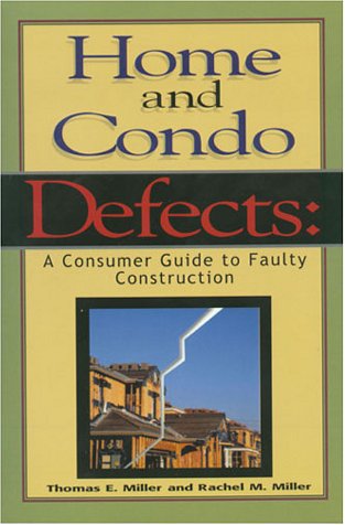 Home and Condo Defects: A Consumer Guide to Faulty Construction,Used