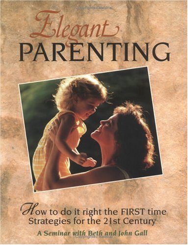 Elegant Parenting: Strategies For The Twentyfirst Century,New
