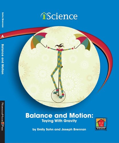 Balance and Motion: Toying With Gravity (Iscience Readers),Used