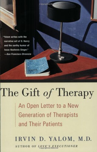 The Gift Of Therapy: An Open Letter To A New Generation Of Therapists And Their Patients,New
