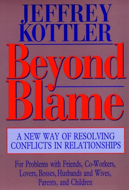 Beyond Blame: A New Way of Resolving Conflicts in Relationships,Used