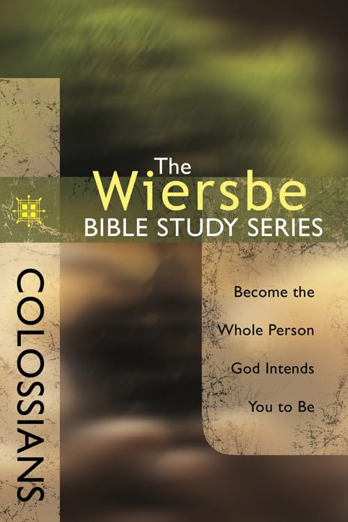 The Wiersbe Bible Study Series: Colossians: Become the Whole Person God Intends You to Be,Used