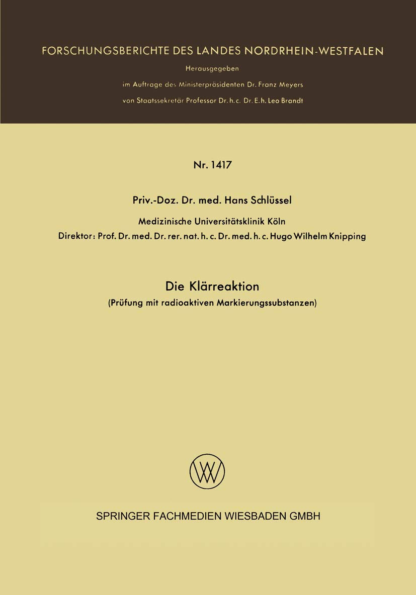 Die Klrreaktion: Prfung mit radioaktiven Markierungssubstanzen (Forschungsberichte des Landes NordrheinWestfalen, 1417) (German,Used