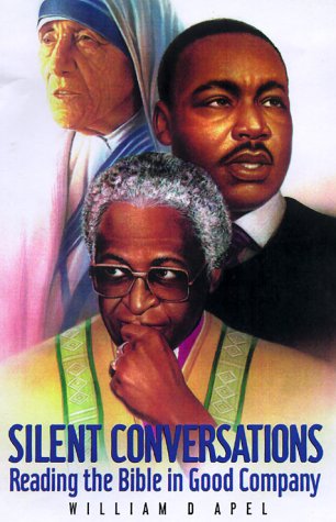 Silent Conversations: Reading The Bible In Good Company,New