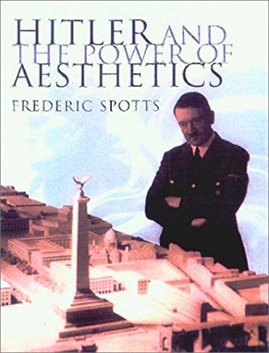 Hitler And The Power Of Aesthetics