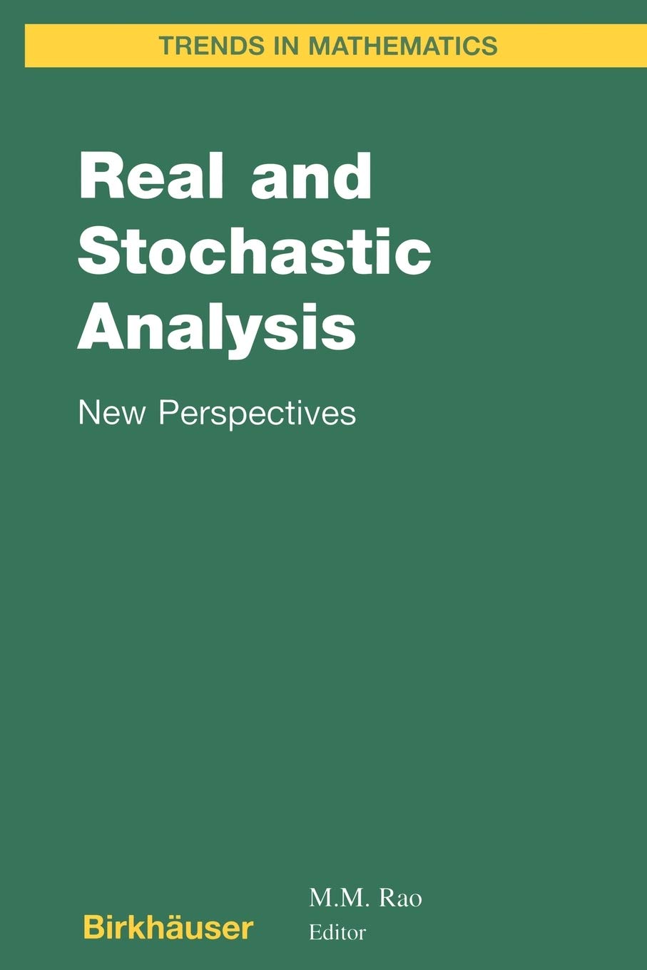 Real and Stochastic Analysis: New Perspectives (Trends in Mathematics),New