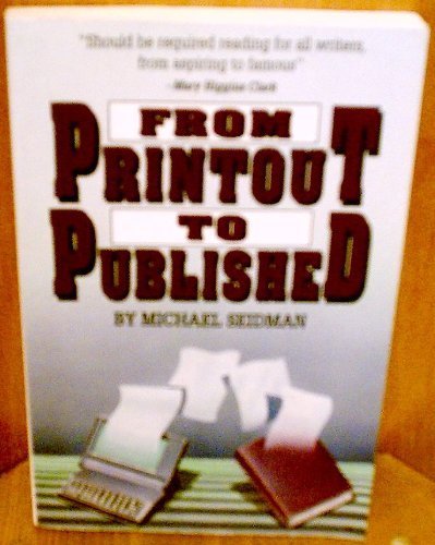 From Printout to Published: A Guide to the Publishing Process,Used