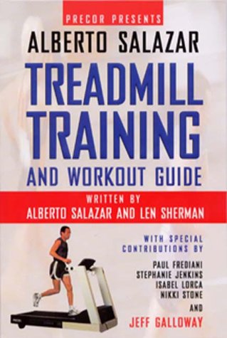 Precor Presents Alberto Salazar Treadmill Training And Workout Guide,New