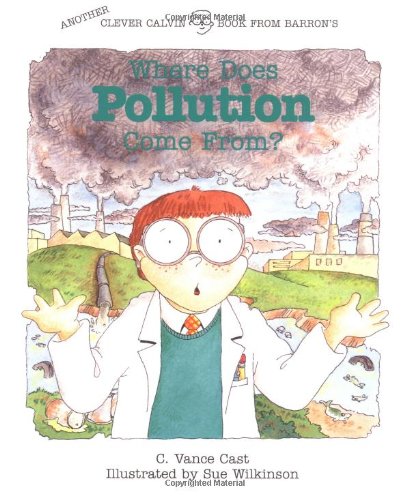 Where Does Pollution Come From? (Clever Calvin Book),Used