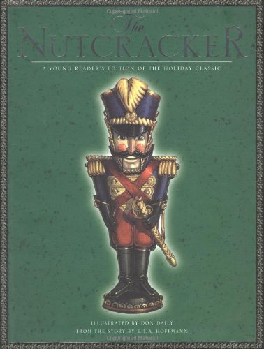 The Nutcracker: A Young Readers Edition Of The Holiday Classic