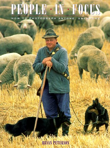 People in Focus: How to Photograph Anyone, Anywhere,New