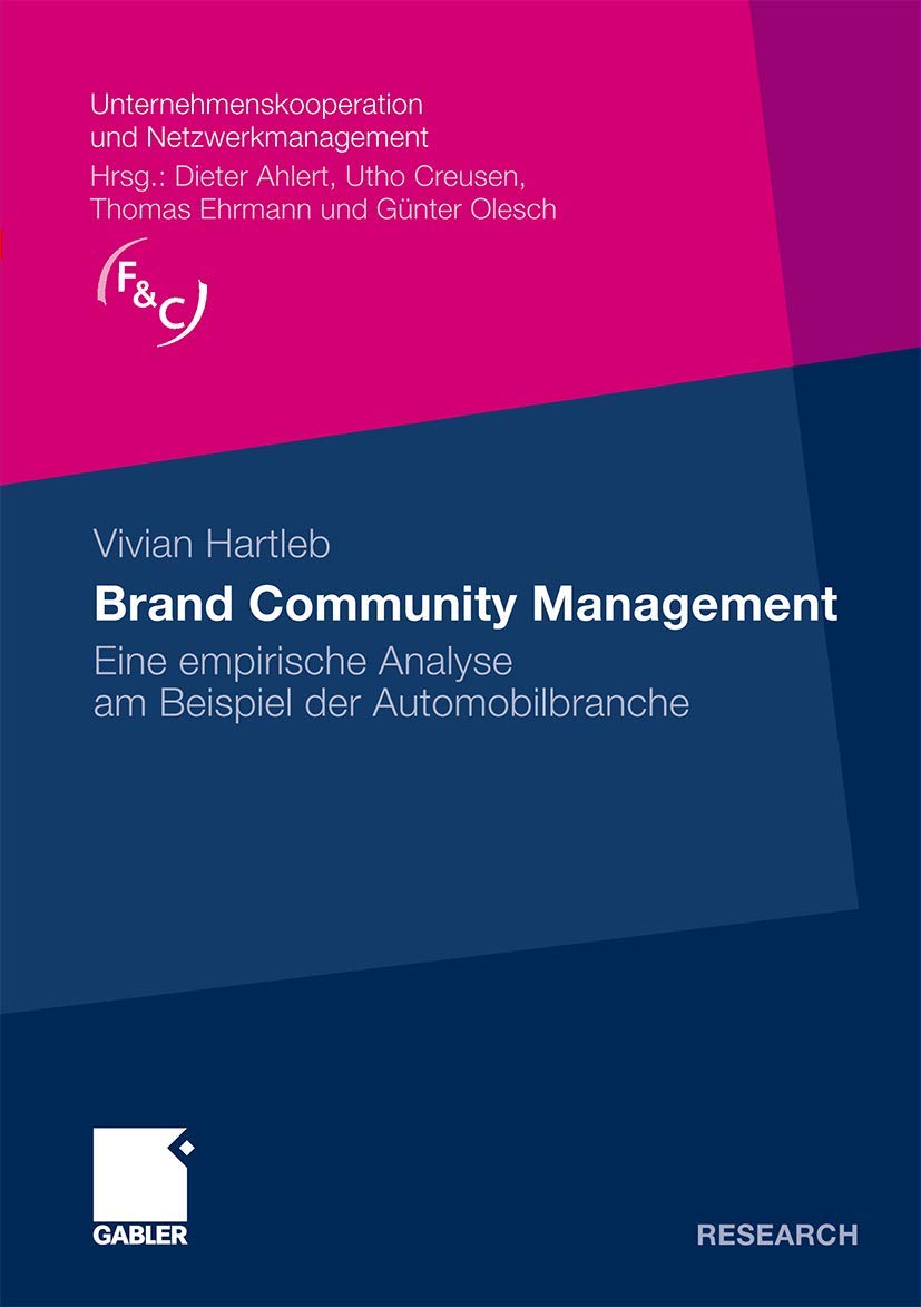 Brand Community Management: Eine empirische Analyse am Beispiel der Automobilbranche (Unternehmenskooperation und Netzwerkmanage,Used