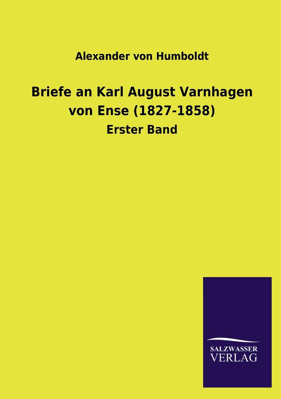 Briefe an Karl August Varnhagen Von Ense (18271858) (German Edition),Used