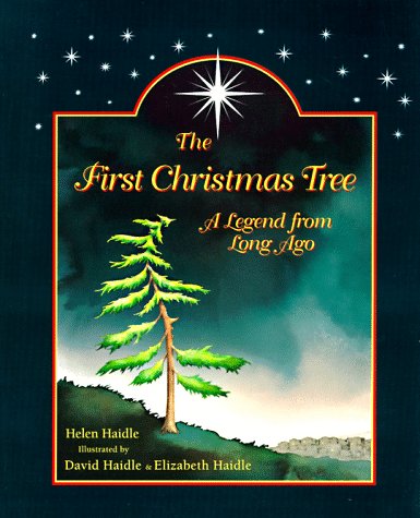 The First Christmas Tree: A Legend from Long Ago,Used