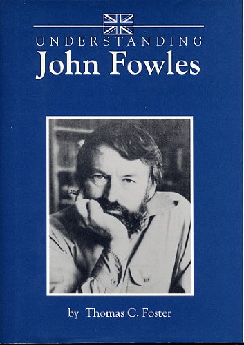 Understanding John Fowles (Understanding Contemporary British Literature),Used
