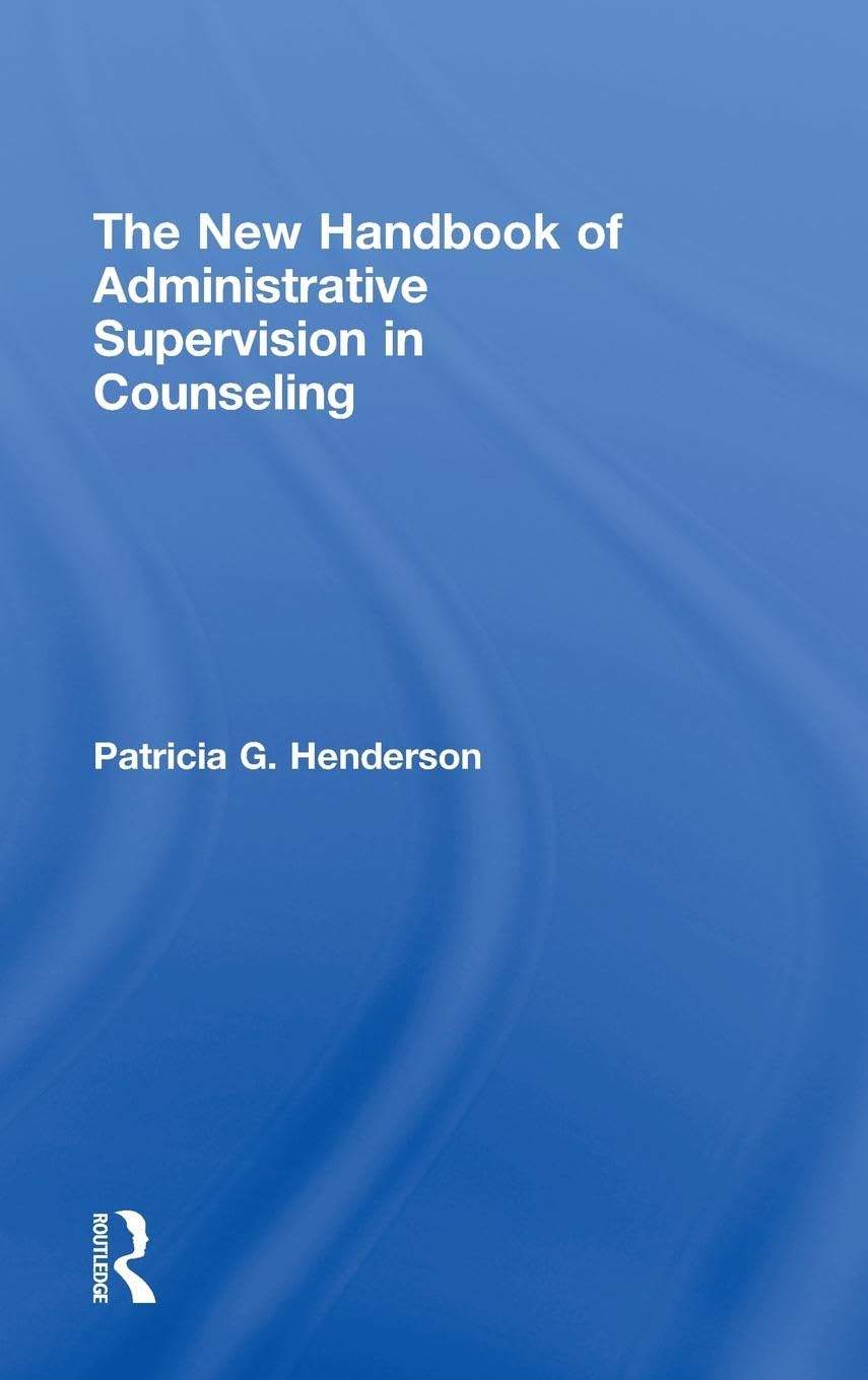 The New Handbook of Administrative Supervision in Counseling,Used