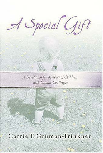 A Special Gift a Devotional For Mothers Of Children With Unique Challenges,Used