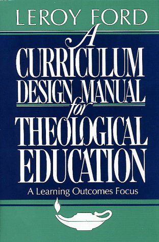 A Curriculum Design Manual for Theological Education,New