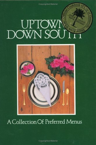 Uptown Down South: A Collection of Preferred Menus,Used