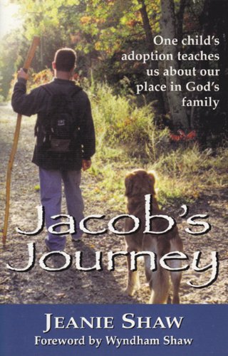 Jacob's Journey: One Child's Adoption Teaches Us about Our Place in God's Family,Used