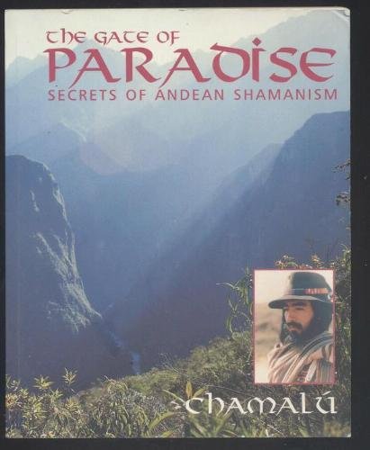 The Gate of Paradise: Secrets of Andean Shamanism,Used