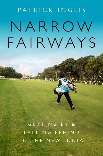Narrow Fairways: Getting By & Falling Behind in the New India (Global and Comparative Ethnography),Used