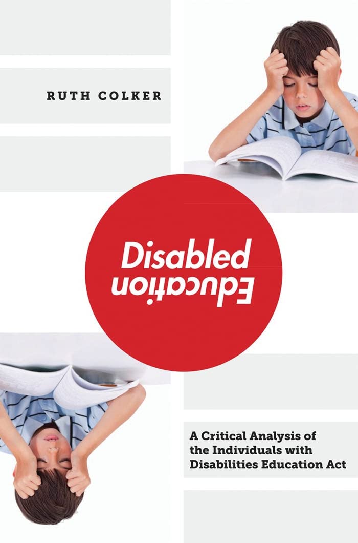 Disabled Education: A Critical Analysis Of The Individuals With Disabilities Education Act,Used