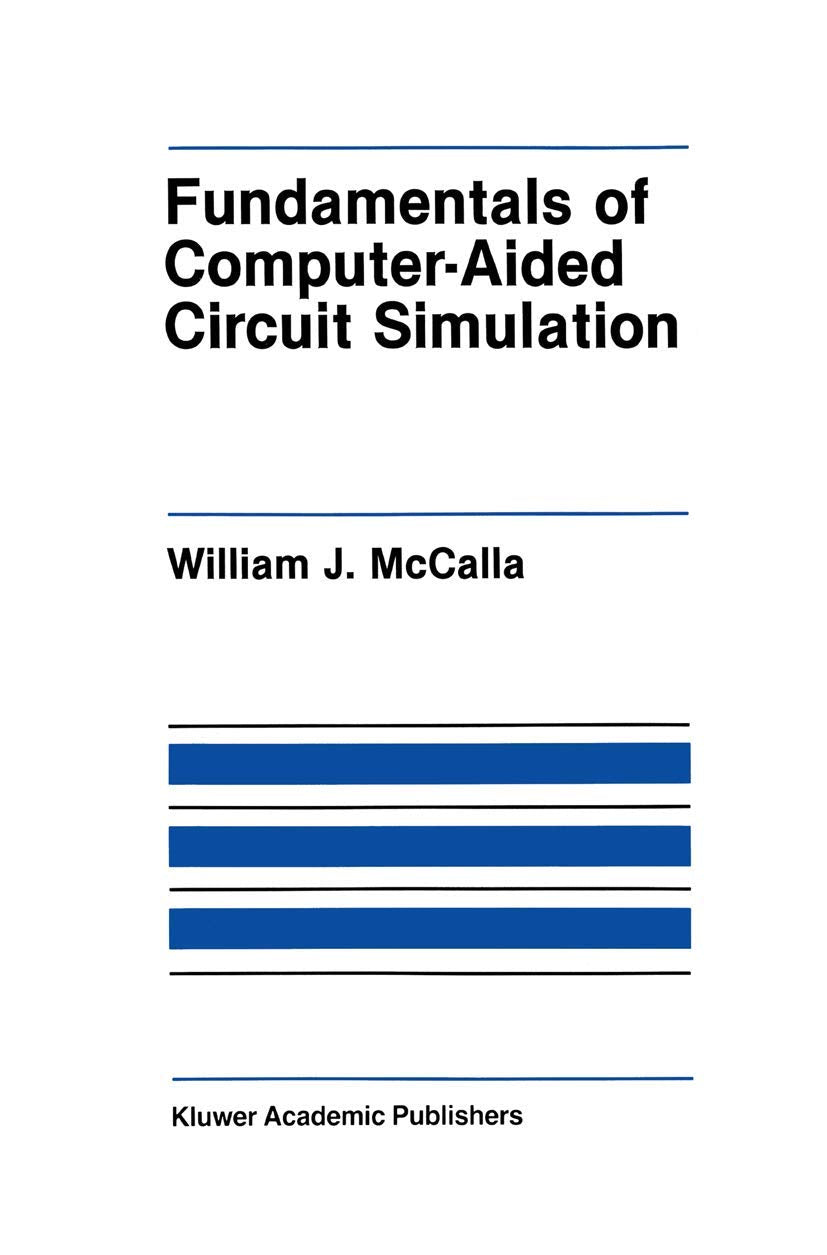 Fundamentals of ComputerAided Circuit Simulation (The Kluwer International Series in Engineering and Computer Science),New