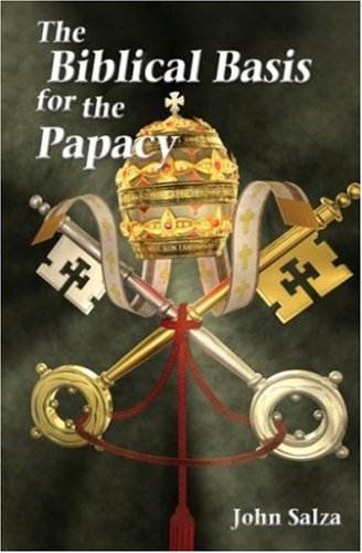The Biblical Basis For The Papacy