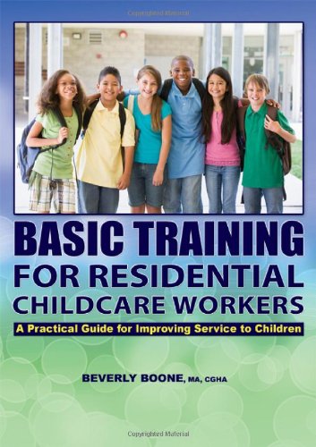 Basic Training for Residential Childcare Workers: A Practical Guide for Improving Services to Children,Used
