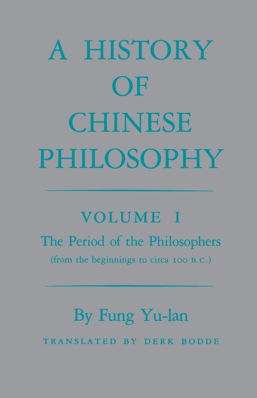 A History Of Chinese Philosophy, Vol. 1: The Period Of The Philosophers (From The Beginnings To Circa 100 B. C.),New