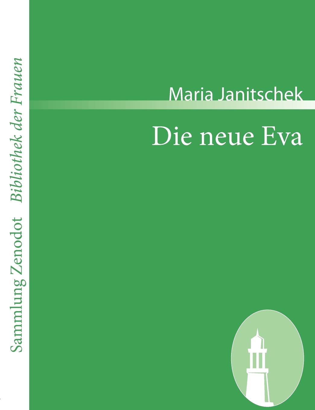 Die Neue Eva (Sammlung Zenodot ibliothek Der Frauen) (German Edition),Used