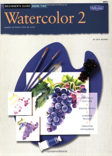 Beginner'S Guide: Watercolor: Book 2 (How To Draw & Paint)