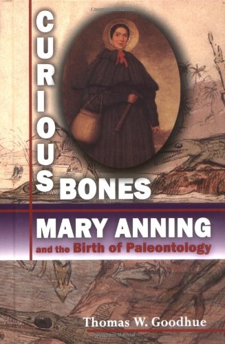 Curious Bones: Mary Anning and the Birth of Paleontology (Great Scientist),New