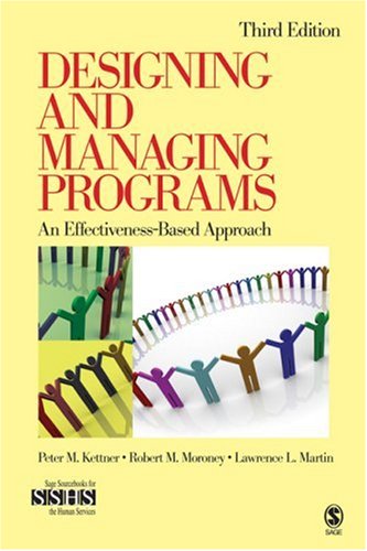 Designing and Managing Programs: An EffectivenessBased Approach (SAGE Sourcebooks for the Human Services),New