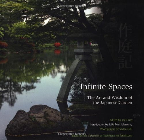 Infinite Spaces: The Art and Wisdom of the Japanese Garden,Used