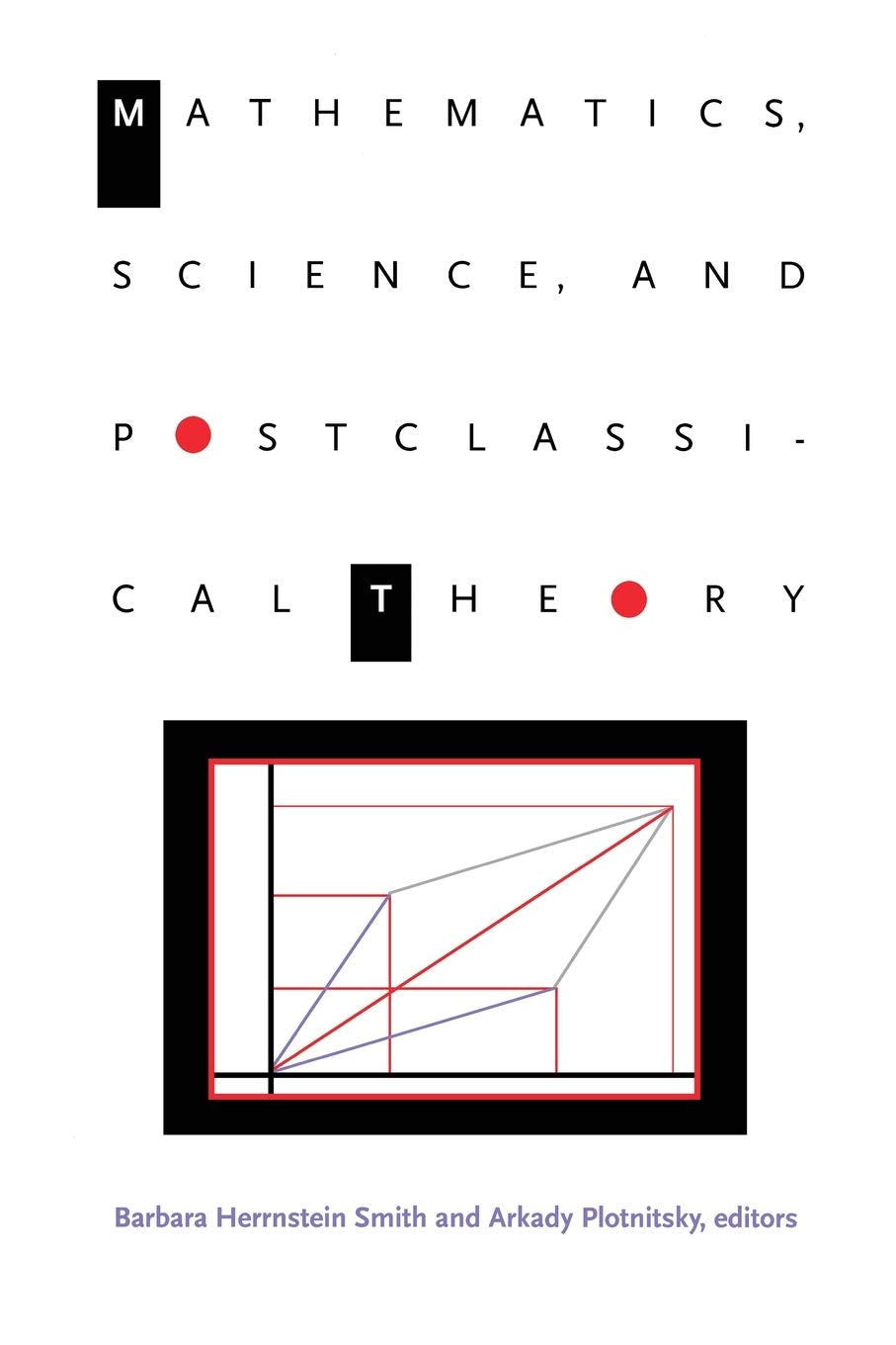 Mathematics, Science, And Postclassical Theory (Science And Cultural Theory),New