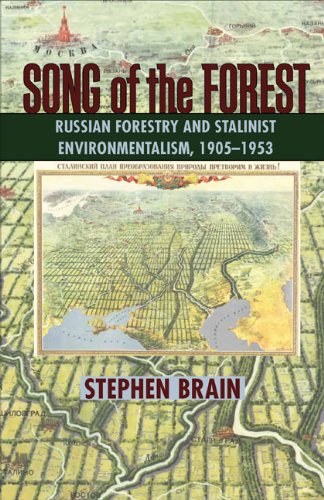 Song of the Forest: Russian Forestry and Stalinist Environmentalism, 19051953 (Russian and East European Studies),Used