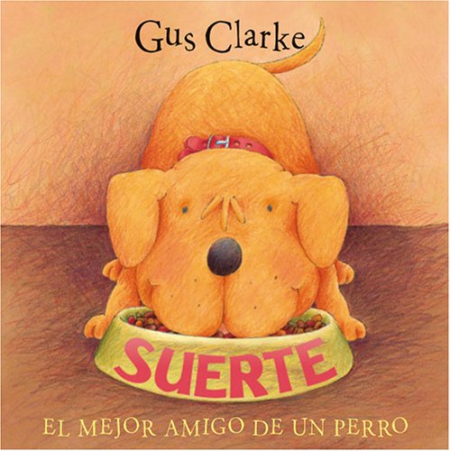 Suerte / Lucky: El Mejor Amigo de un Perro / A Dog's Best Friend (Libros del Mundo) (Spanish Edition),Used